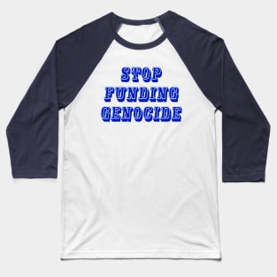 Stop Funding Genocide - Back Baseball T-Shirt